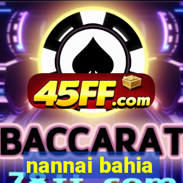 nannai bahia